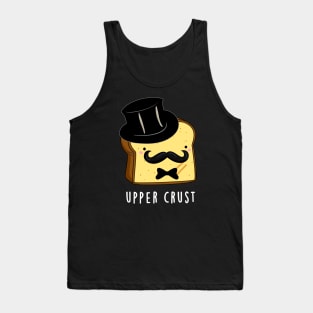 Upper Crust Cute Upper Class Bread Pun Tank Top